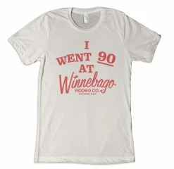 Dale Brisby I Went 90 At Winnebago Tee - T72 - FINAL SALE